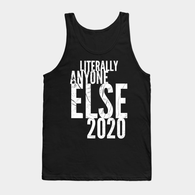 Literally Anyon2020e Else Tank Top by PersianFMts